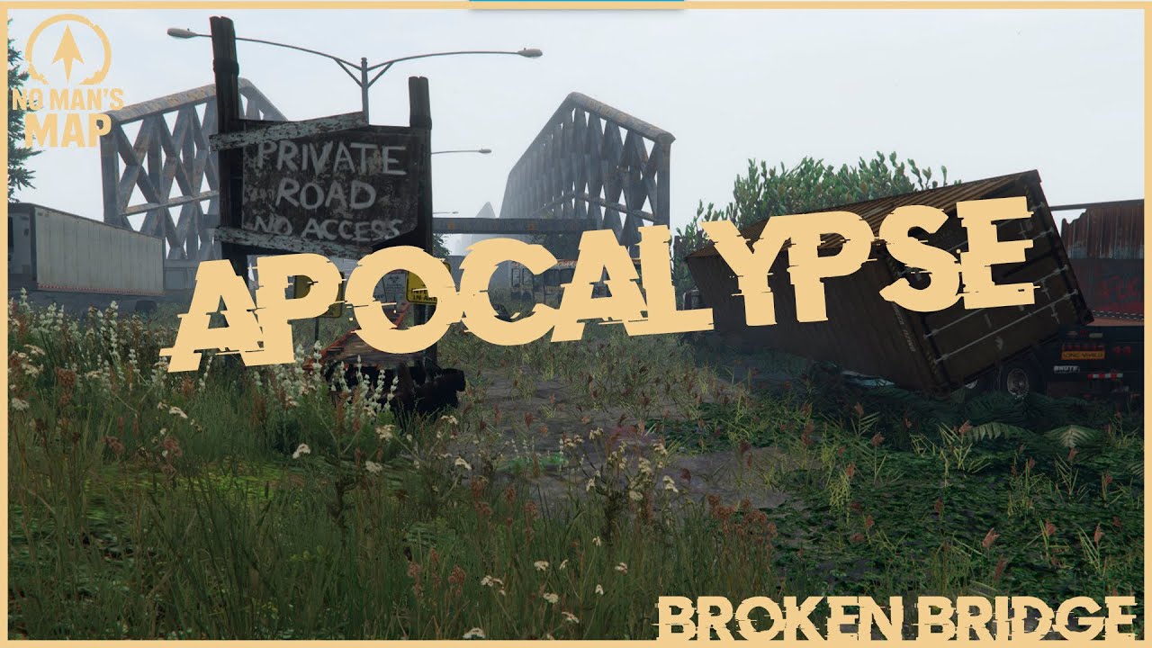 Bridge Complete | Broken / Apocalypse | By No Man's Map