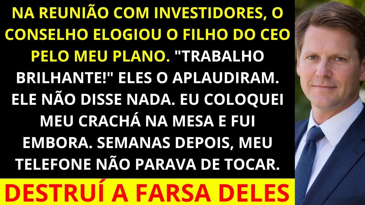 EU ASSISTI O FILHO DO MEU CHEFE SER ELOGIADO E APLAUDIDO PELO MEU PROJETO BEM NA MINHA FRENTE. EU ME