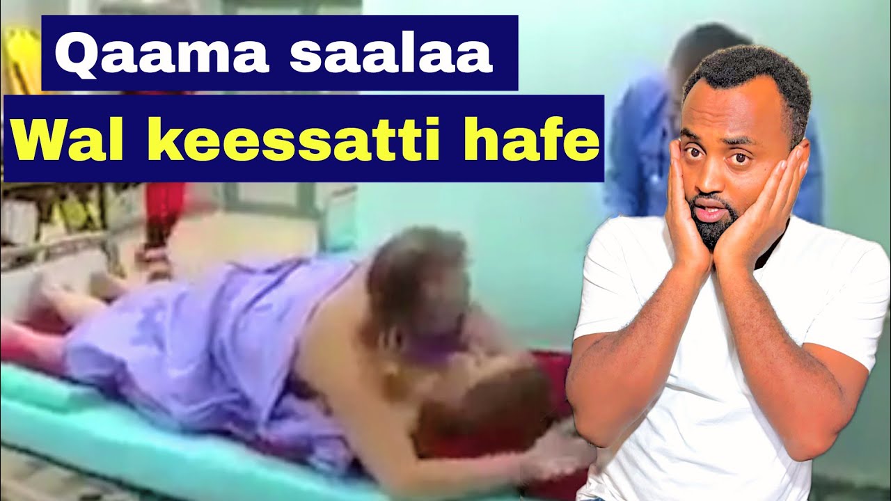 Qaamni saalaa isaa Kan ishee keessaa bahuu didee mana yaalaa dhufan