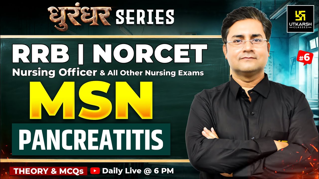MSN #6 | RRB Nursing Preparation | NORCET 10 | Pancreatitis - Theory + MCQs | Nilesh Sir