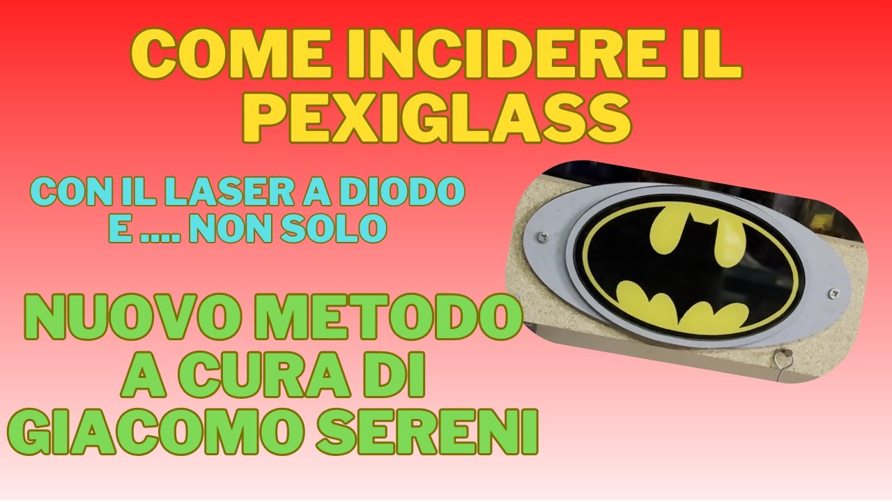 Come incidere e verniciare il plexiglass nuovo metodo con il laser a diodo