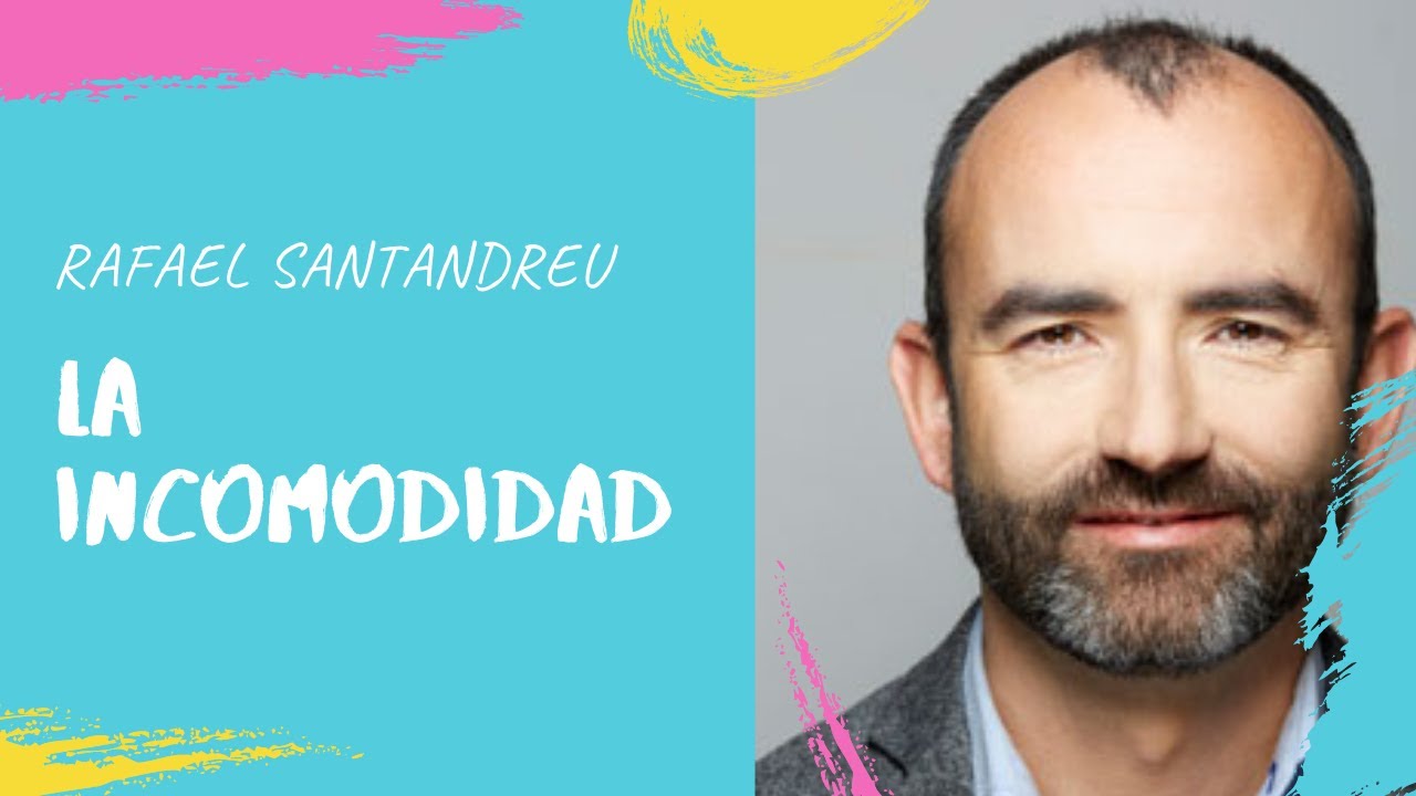 RAFAEL SANTANDREU: La incomodidad