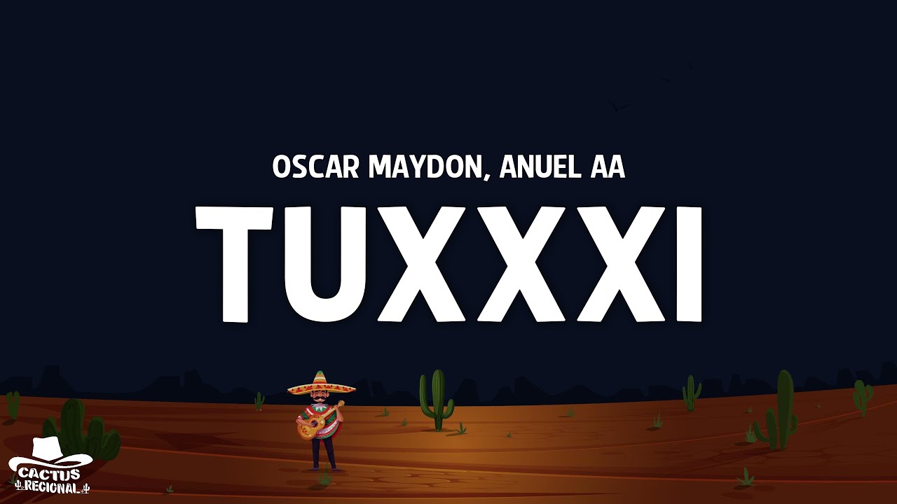 Oscar Maydon, Anuel AA - Tuxxxi (Letra/Lyrics)