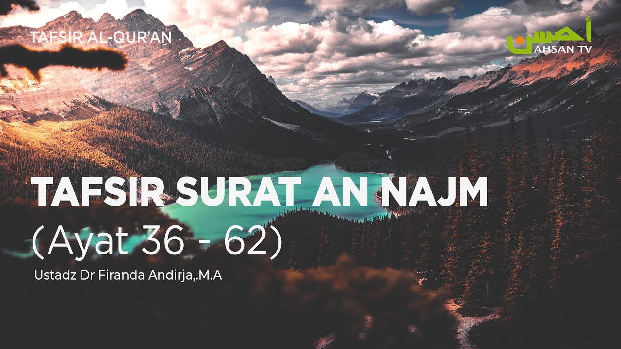 TAFSIR SURAT AN NAJM (Ayat 36 - 62) - Ustadz Dr. Firanda Andirja,.M.A