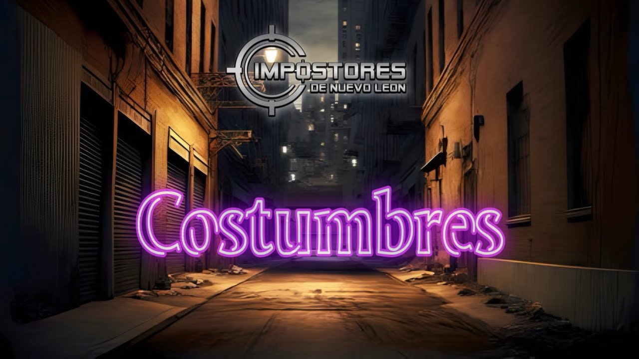 IMPOSTORES DE NUEVO LEON - COSTUMBRES