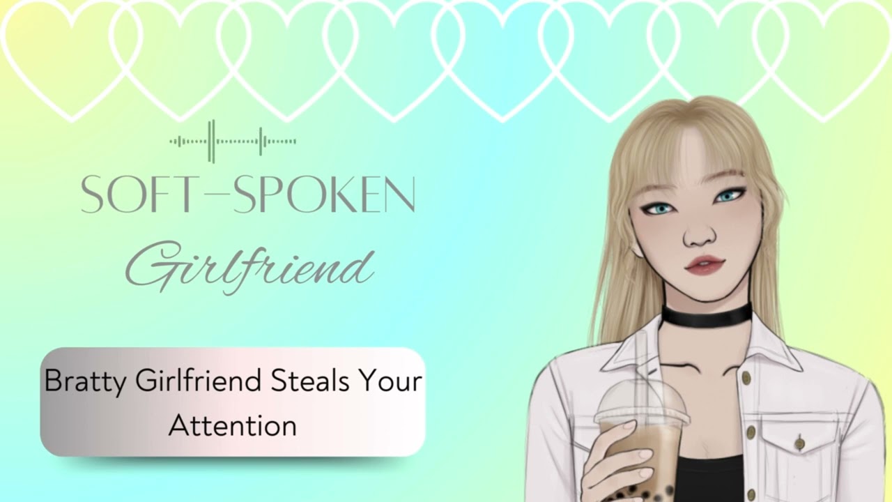 Bratty GF Steals Your Attention | (F4M)