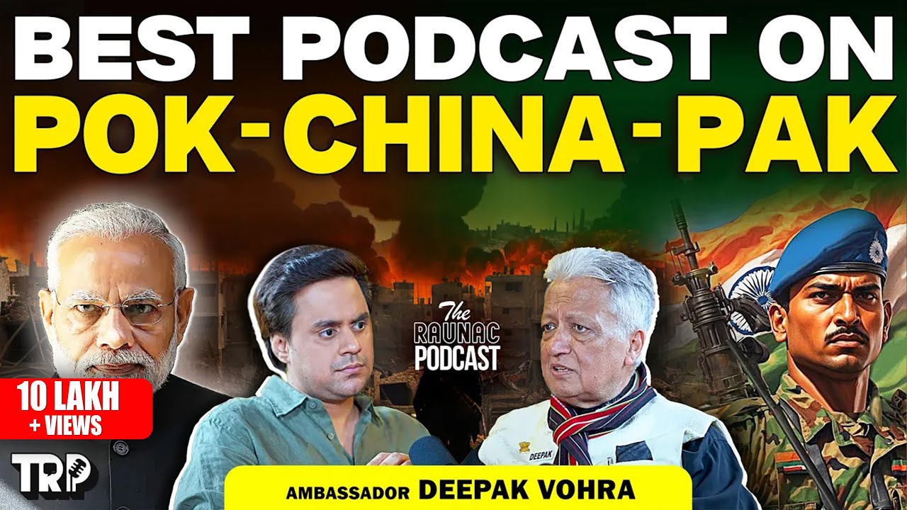 Ambassador Deepak Vohra on Pok, China, Pak, Indian Diplomacy, Modi, Trump & More | TRP |@RJRaunac 🎙️