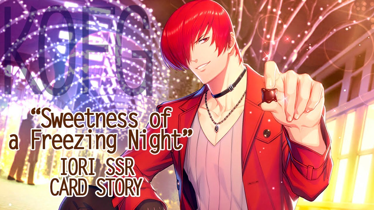 KOFG - Iori - SSR - The Sweetness of a Freezing Night - Parts 1, 2 & 3 [ENG/ESP/PT]