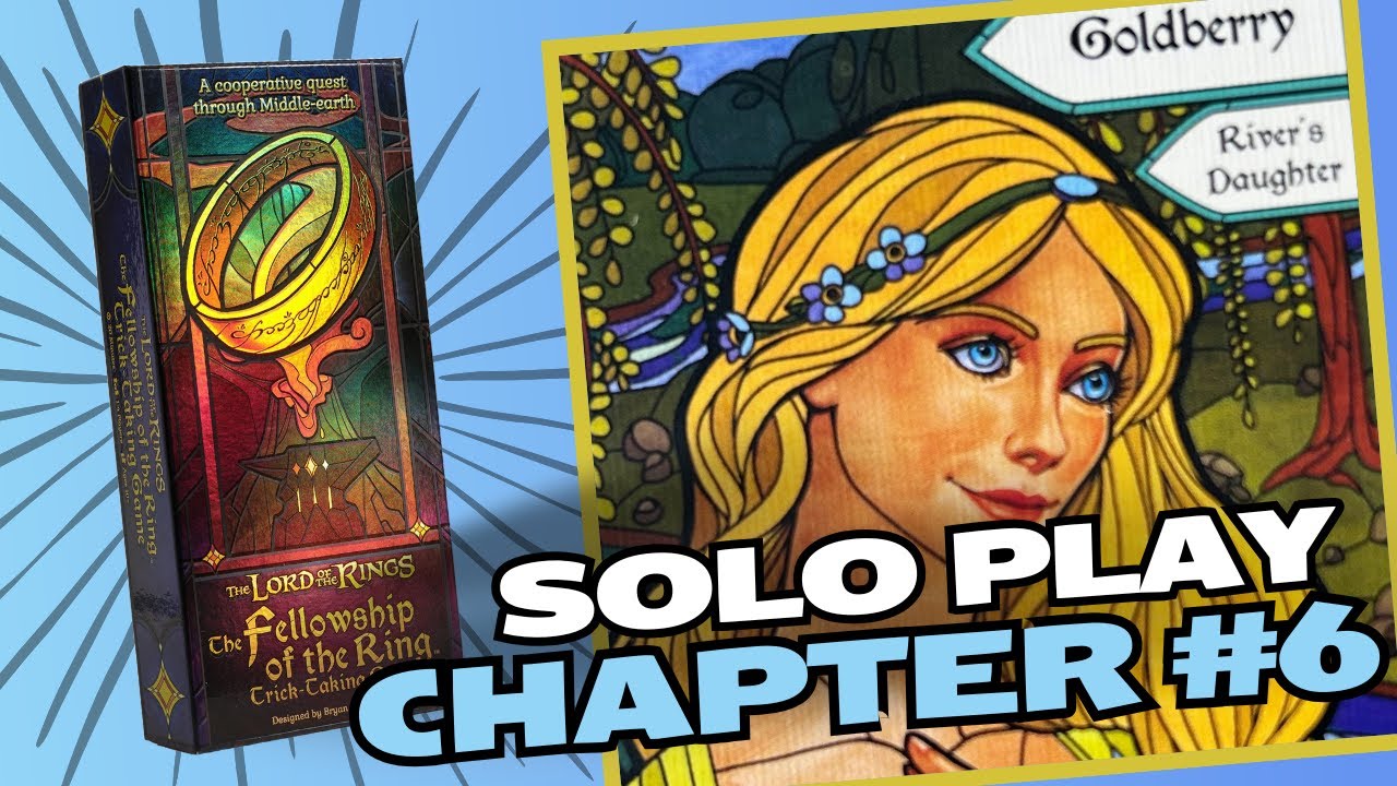 Chapter 6 Solo Mode - LOTR Fellowship Of The Ring Trick Taking Game