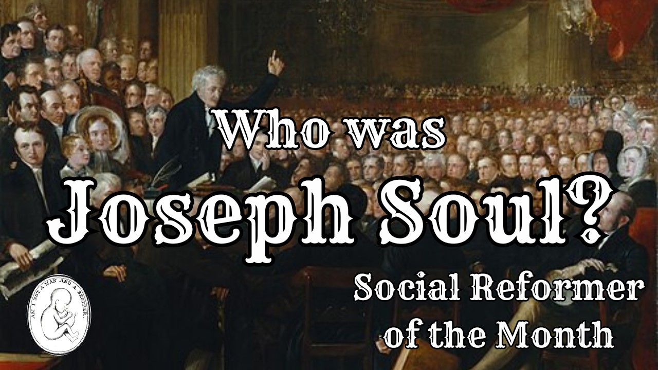 Friend of the Slave: Joseph Soul (Social Reformer of the Month)