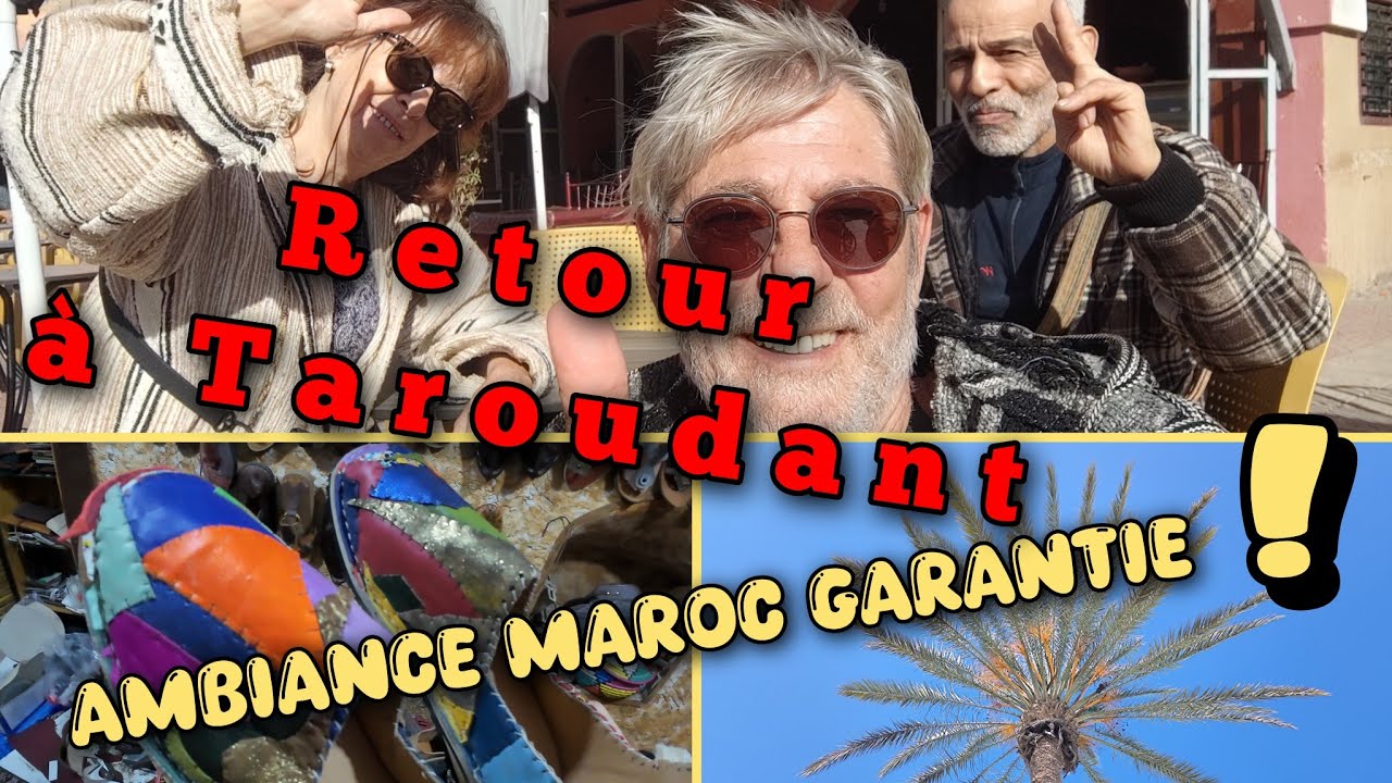 Taroudant : ambiance Maroc garantie 🇲🇦