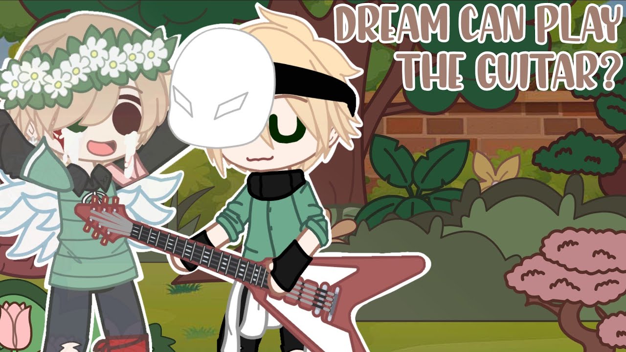 Dream can play the guitar? || Gacha Club || MCYT || [Dream, Bench Trio] || 1/2