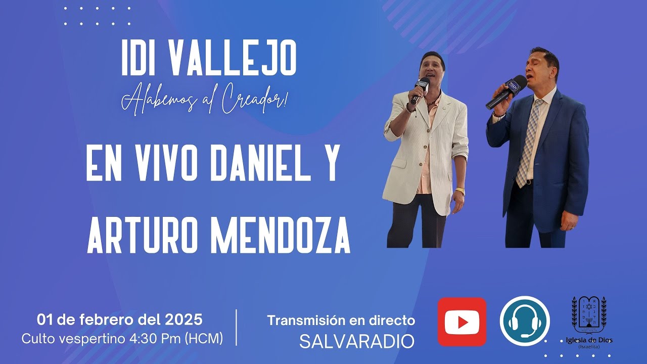 Daniel & Arturo Mendoza I Culto vespertino | Desde IDI Vallejo CDMX | 4:30 p.m. (HCM) | 01/02/25