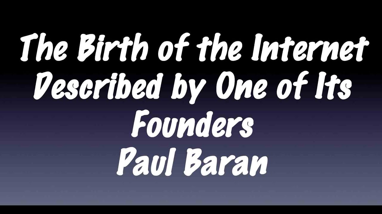 How the Internet Began as told by one of its founders Paul Baran