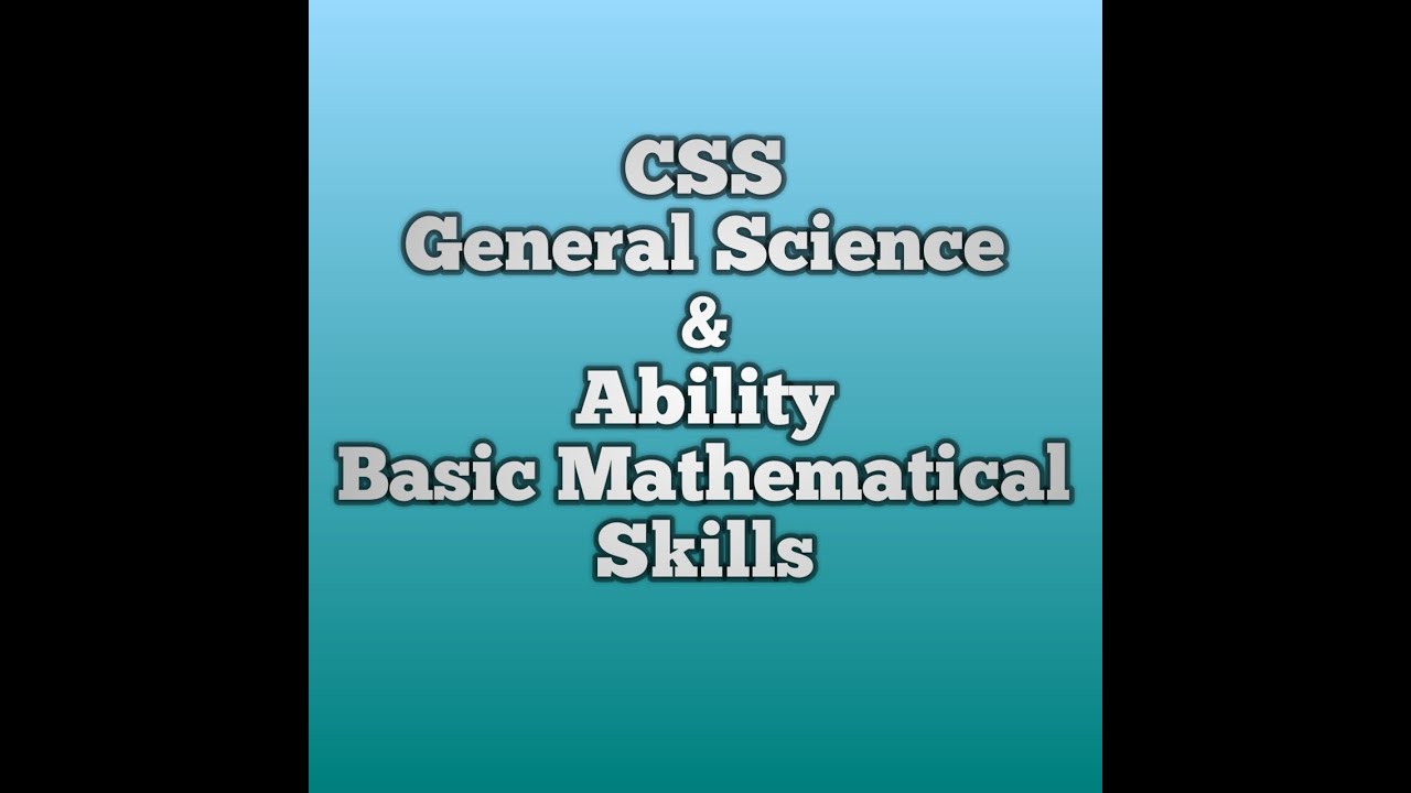CSS General Science & Ability || Basic Mathematics Skills