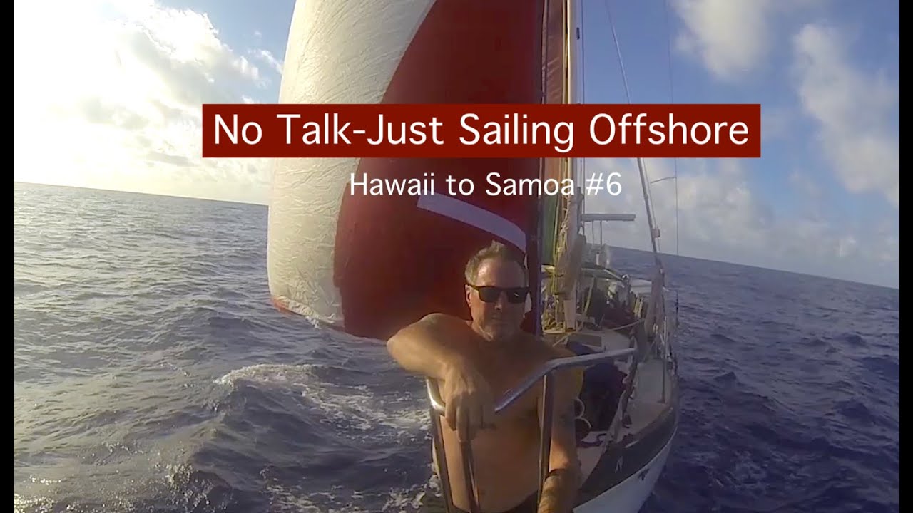 104. No Talking - Just Sailing Offshore!  Hawaii to Samoa #6