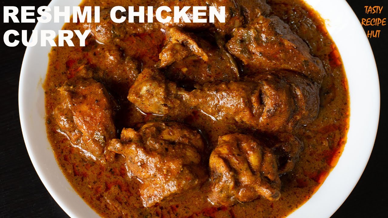 Reshmi Chicken Masala ! Murgh Reshmi Curry ! Chicken reshmi Curry
