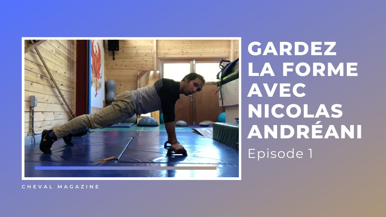 [GARDEZ LA FORME AVEC NICOLAS ANDREANI] Episode 1