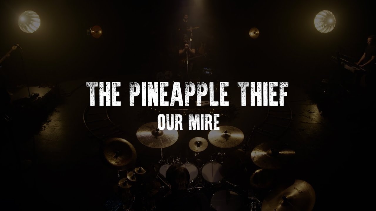 The Pineapple Thief - Our Mire