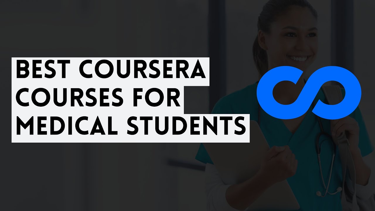 ⭐ BEST COURSERA COURSES FOR MEDICAL STUDENTS - WITH CERTIFICATES ⭐