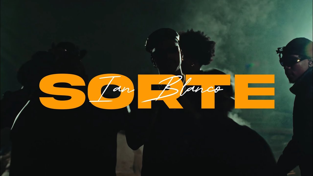 IAN BLANCO - SORTE (OFFICIAL MUSIC VIDEO)
