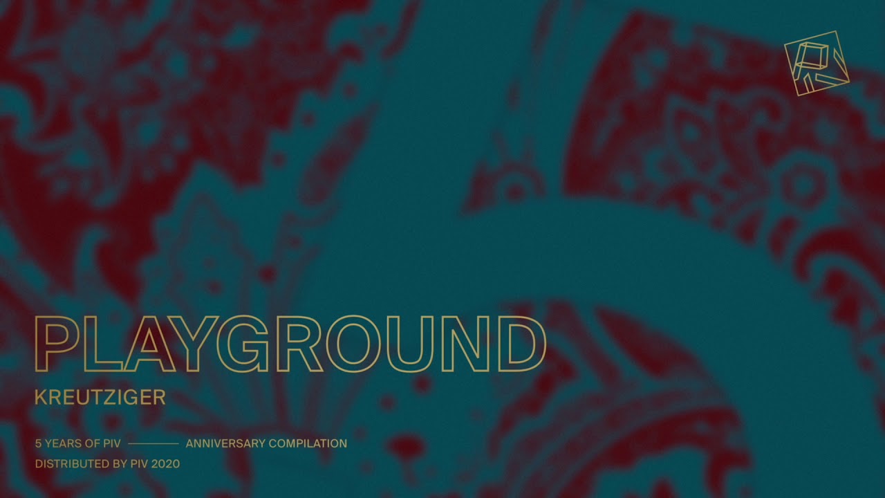 Kreutziger - Playground (PIV5YRS)