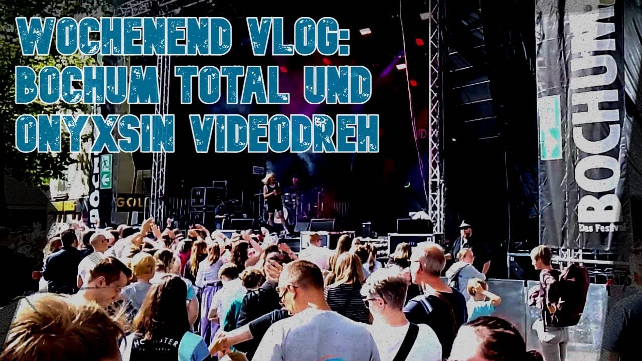 BOCHUM TOTAL & ONYXSIN Videodreh | Wochenend Vlog mit musikalischer Untermalung
