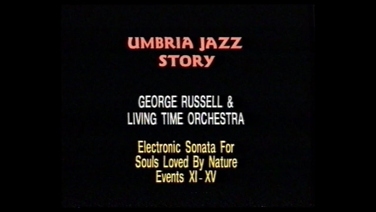 George Russell & Living Time Orchestra – Electronic Sonata For Souls Loved By Nature – Events XI-XV