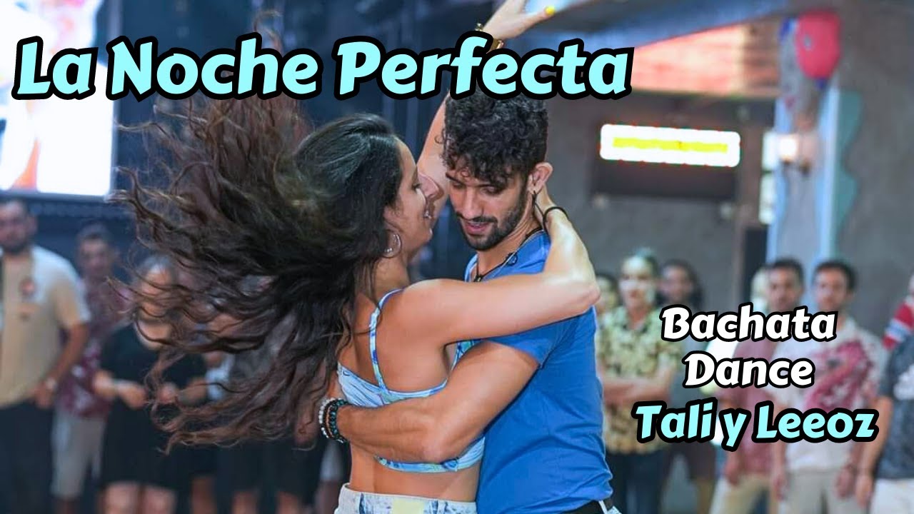 Antonio José - La Noche Perfecta | Tali y Leeoz bachata dance Havana club tlv