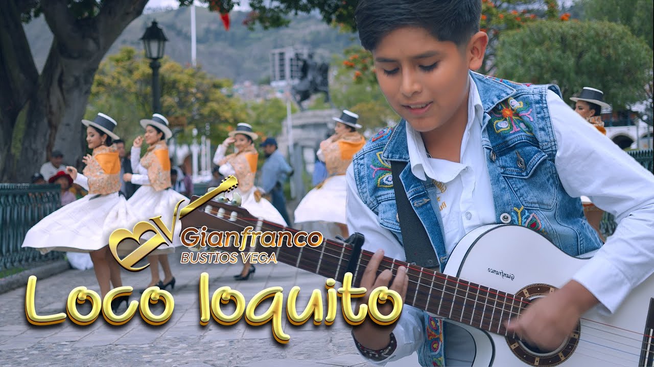 LOCO LOQUITO - GIANFRANCO BUSTIOS ( VIDEO OFICIAL )