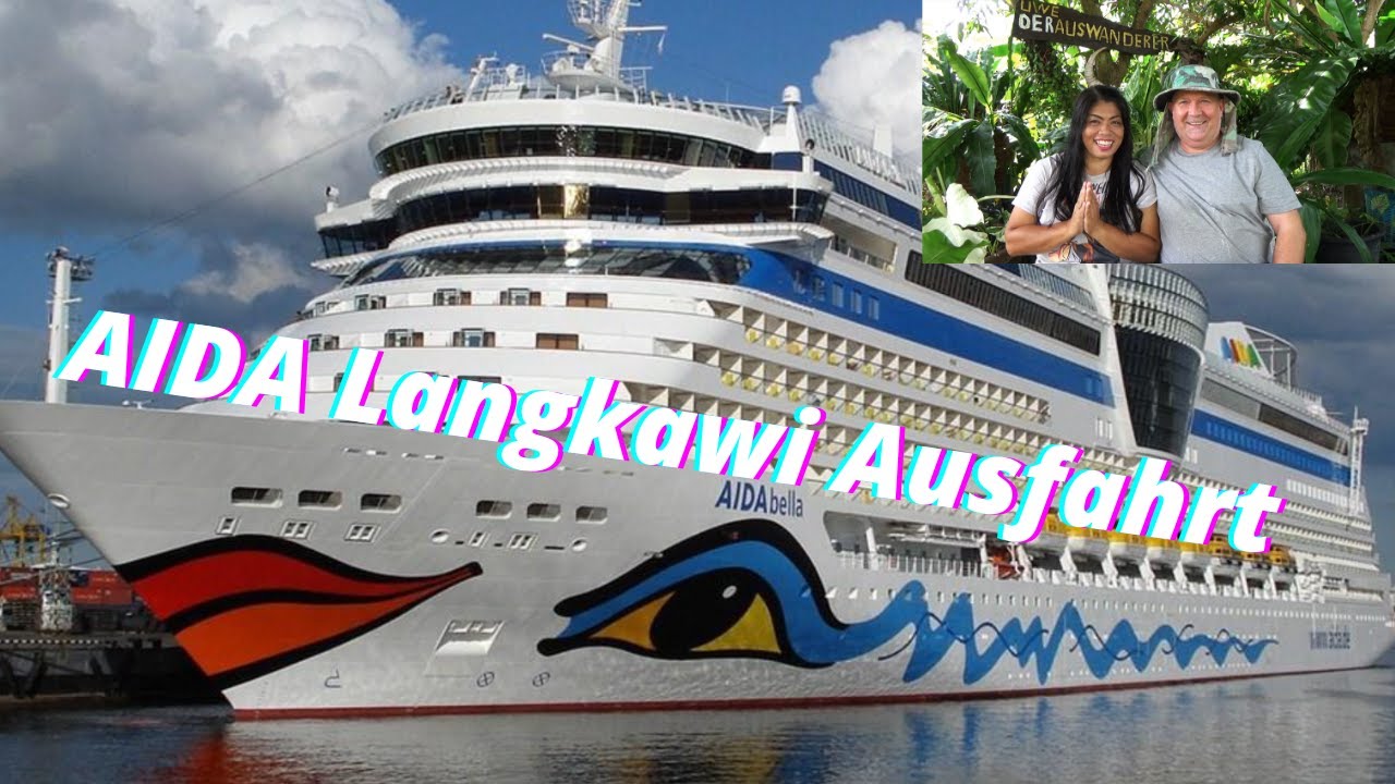 AIDA. AIDAbella . Die Ausfahrt aus Langkawi. Schade, wir wären gern länger geblieben