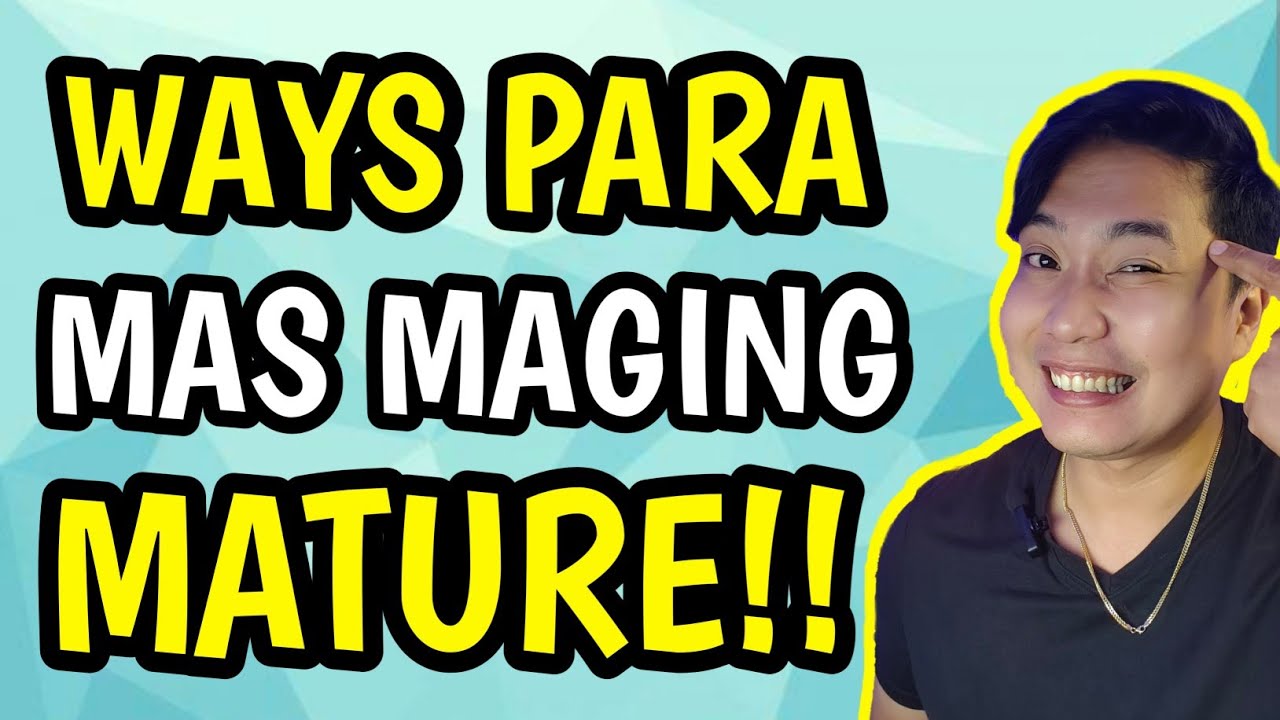 PAANO MAGING MATURE SA RELATIONSHIP?