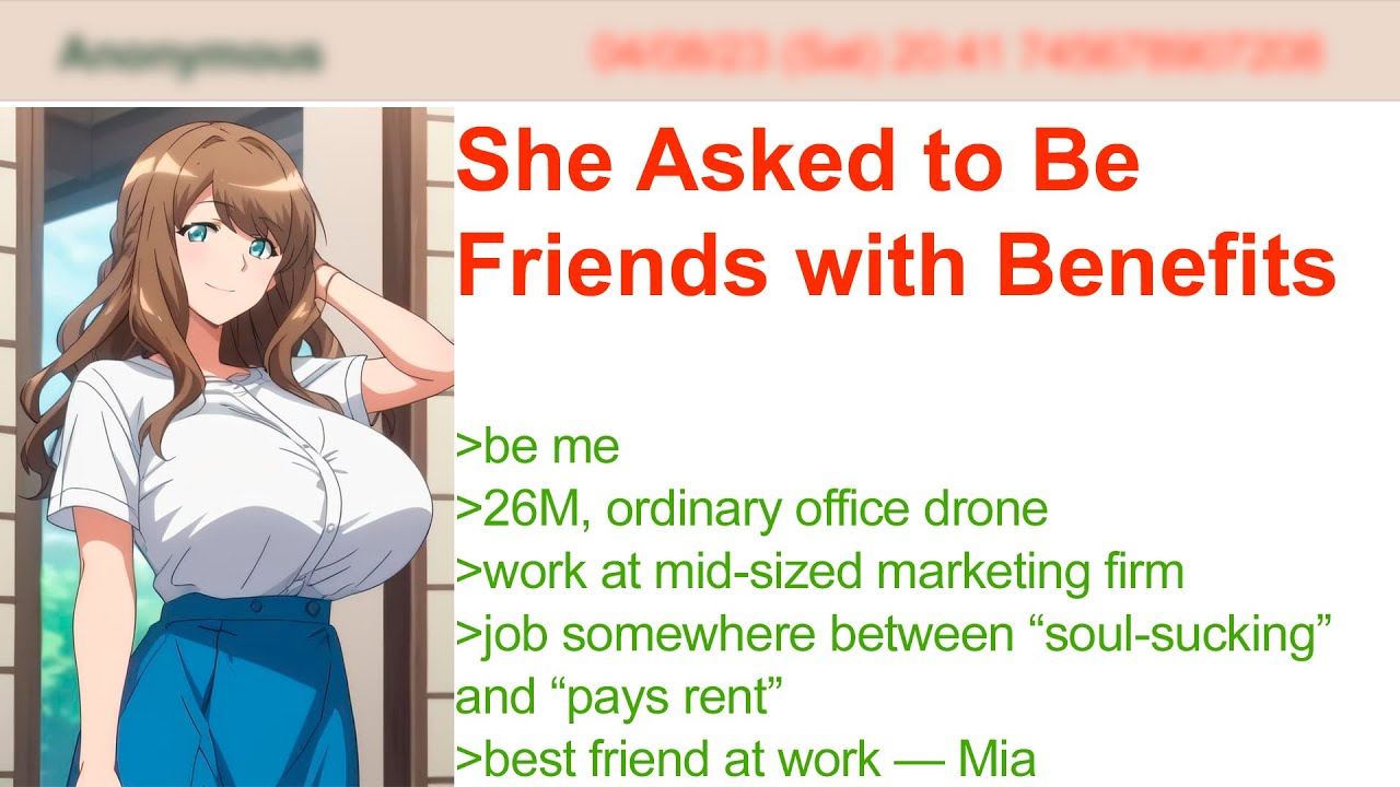 She Asked to Be Friends with Benefits | 4Chan Greentext Stories