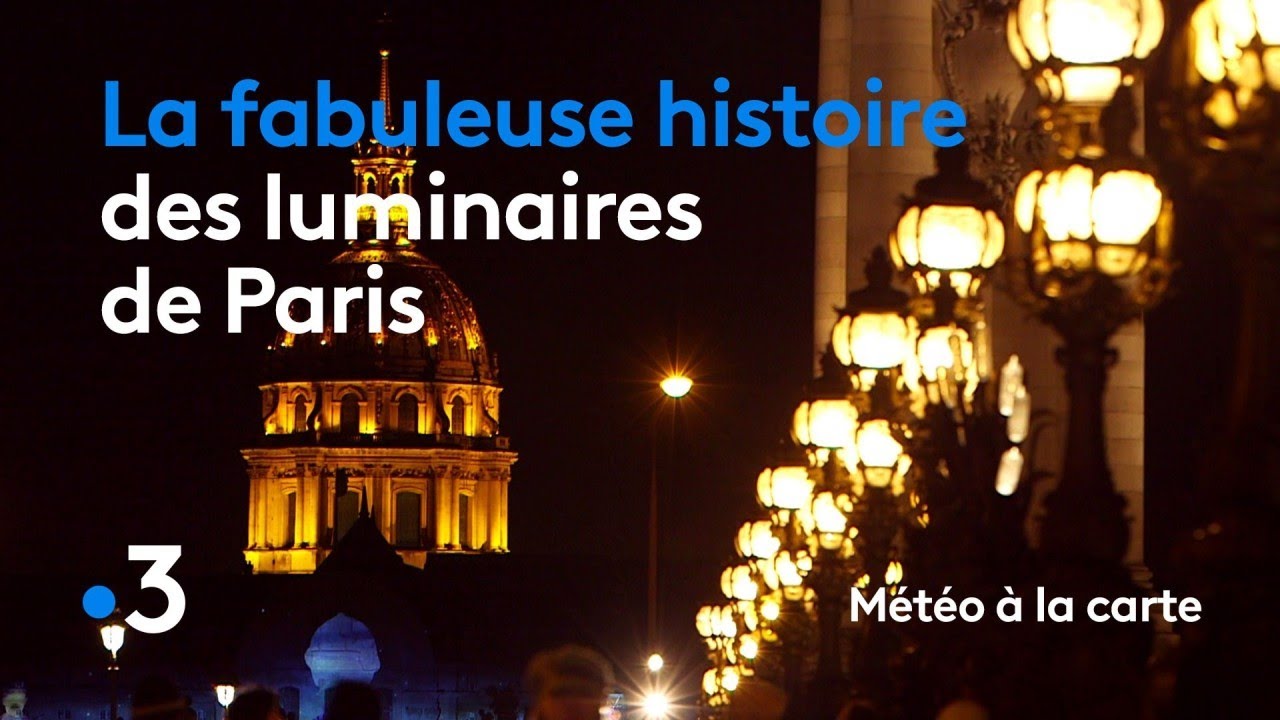 La fabuleuse histoire des luminaires de Paris - M&eacute;t&eacute;o &agrave; la carte