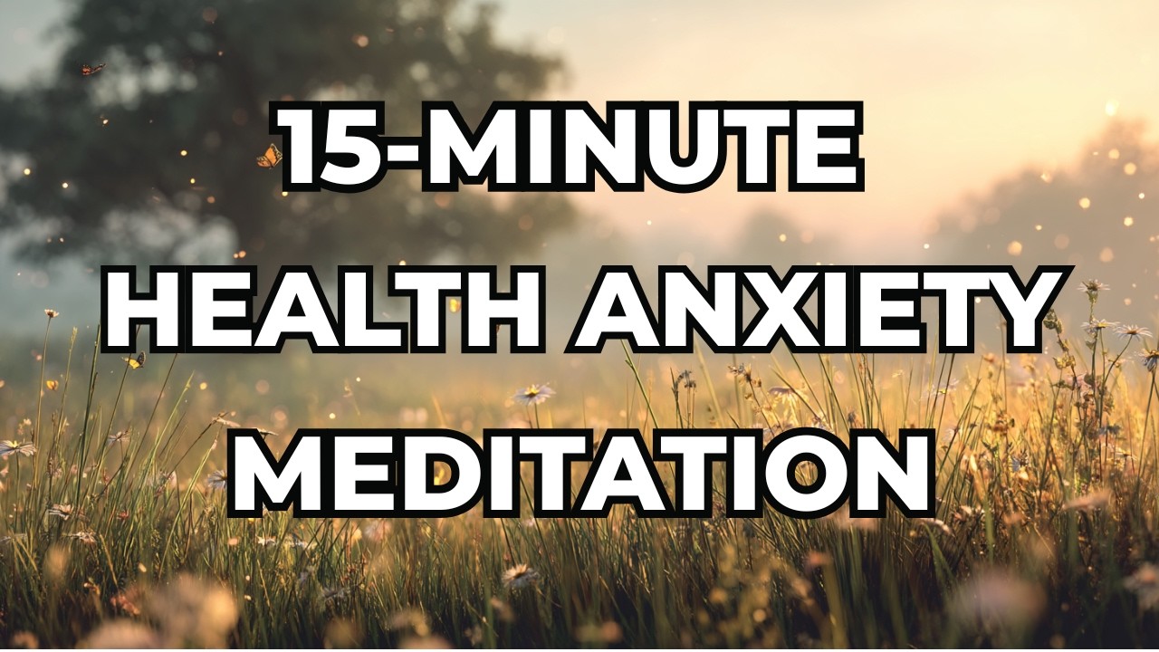 Ad Free 15-Minute Meditation for Health Anxiety | Release Fear and Worry (Powerful)