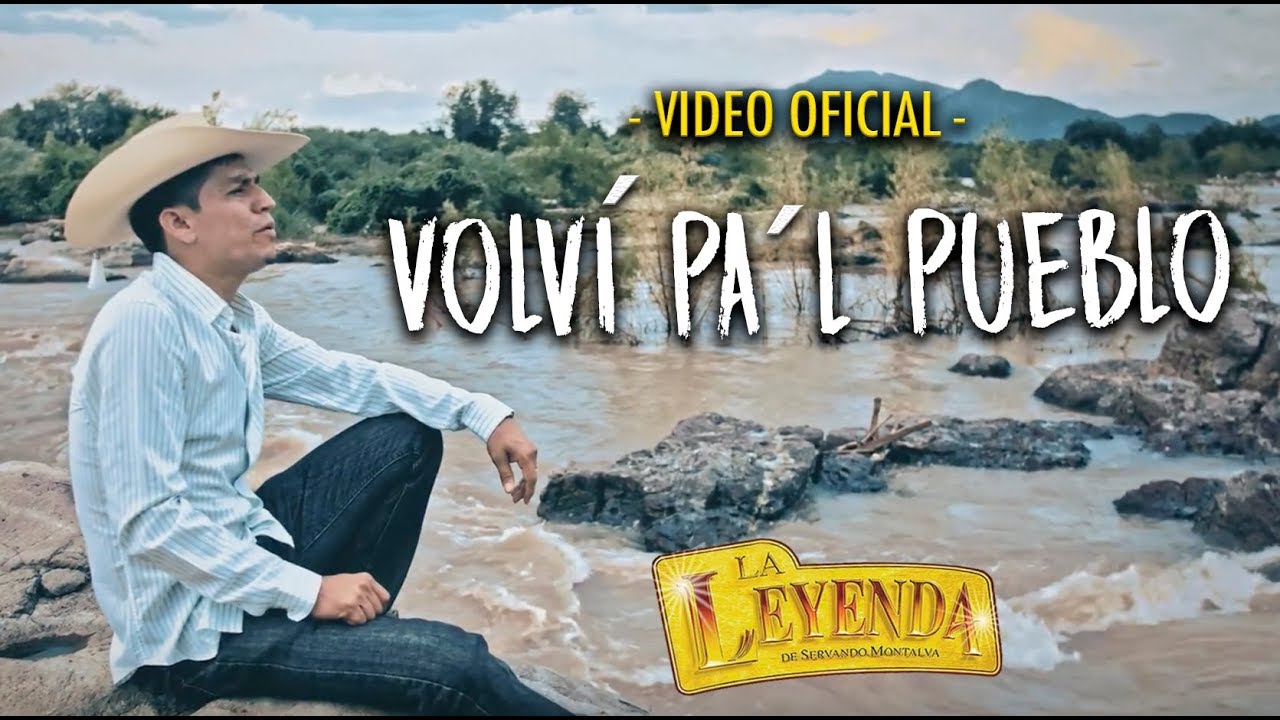 La Leyenda De Servando Montalva | Volví Pa’l Pueblo (Video Oficial)