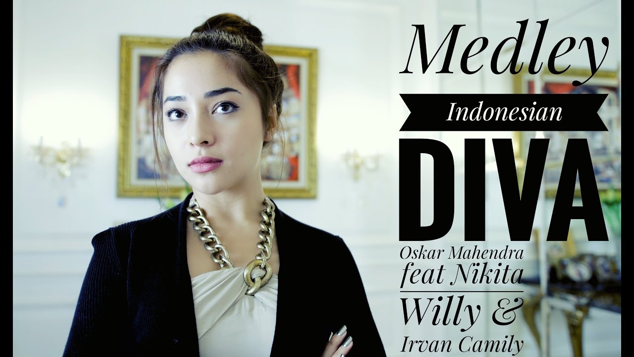 Medley Diva Indonesia (Cover) - Oskar Mahendra feat Nikita Willy & Irvan Camily