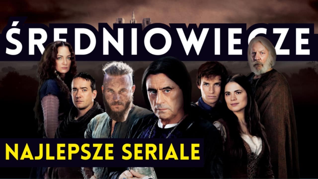 Najlepsze seriale o ŚREDNIOWIECZU