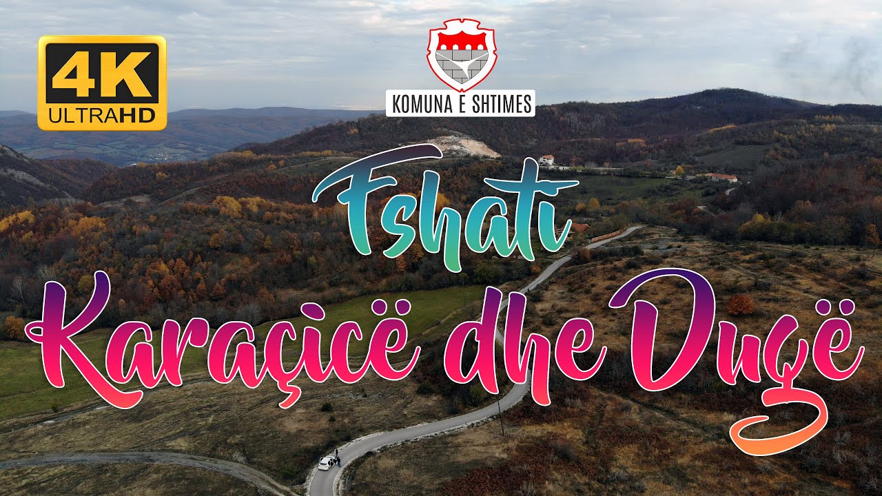 Fshati Karaçicë dhe Dugë , Komuna e Shtimes Nëntor 2020 exploruar nga Droni