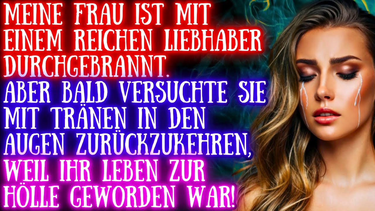 Meine Frau Hat Mich Für Einen Reichen Liebhaber Verlassen Und Das KARMA Hat Sie Dafür Bestraft...