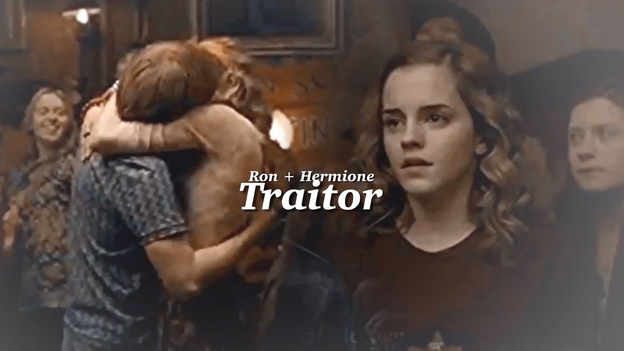 Ron + Hermione || Traitor