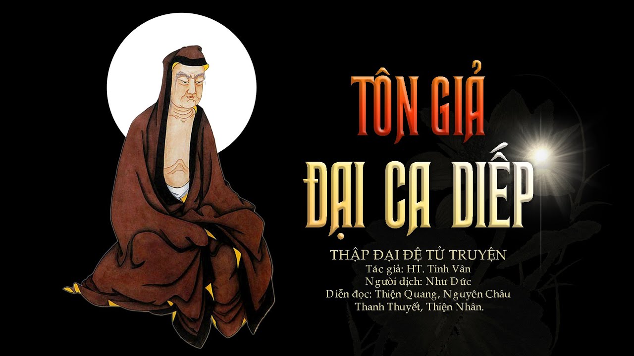 Thập Đại Đệ Tử Truyện, Phần 6 - Tôn Giả Đại Ca Diếp