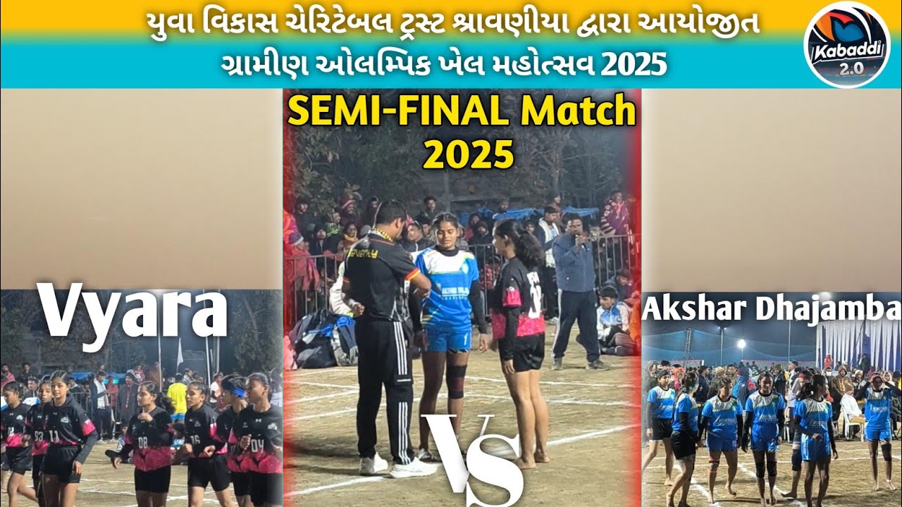 ||Vyara Vs Akshar Dhajamba||SEMI final Match 2025||open girl's kabaddi|| At. શ્રાવણીયા, તાપી, ગુજરાત