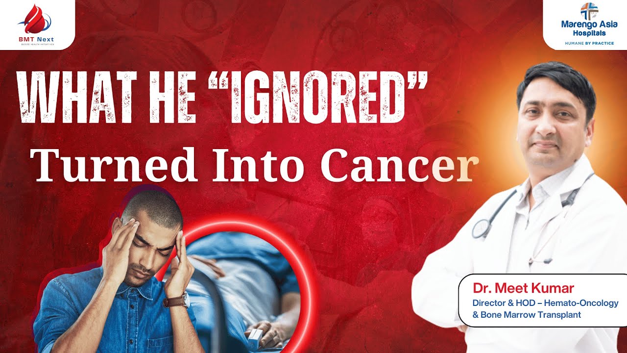 He Ignored Early Blood Cancer Symptoms… It Turned Serious | Dr. Meet Kumar Explains Warning Signs