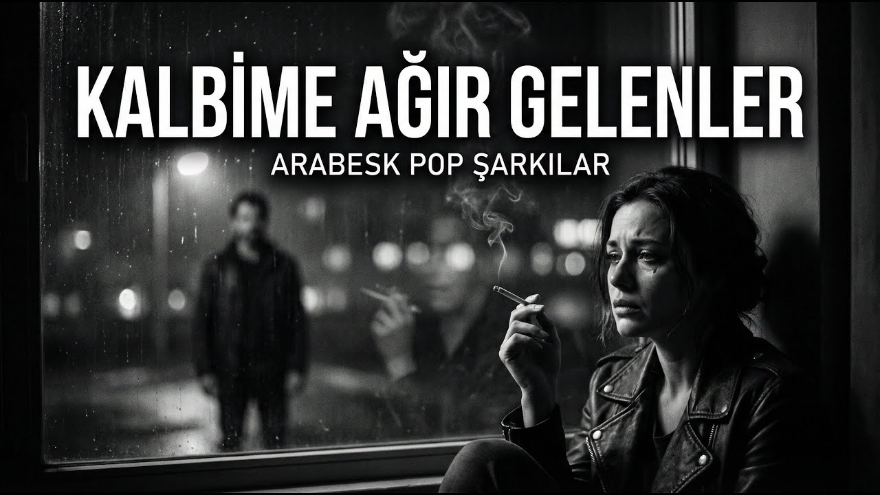 Arabesk Pop – Hüzünlü Aşk ve Ayrılık Şarkıları | Duygusal Seçkiler