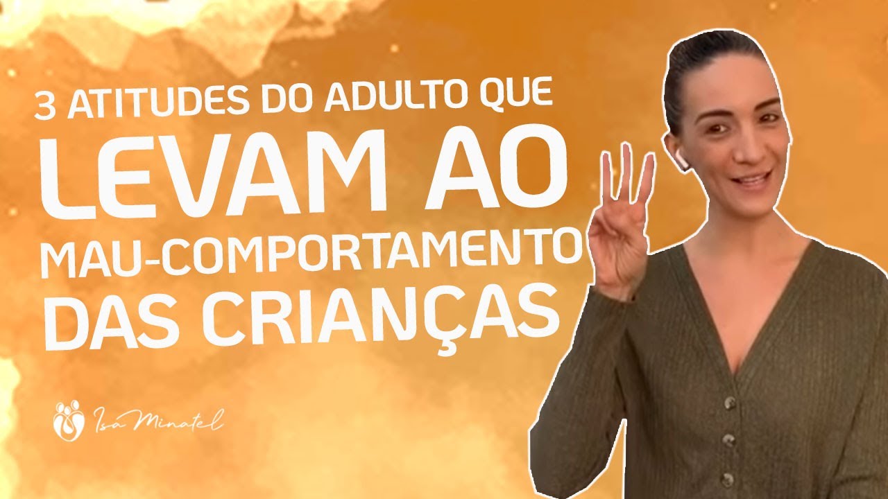 3 atitudes do adulto que levam ao mau-comportamento das crianças - Manhãs Sem Limites - Isa Minatel