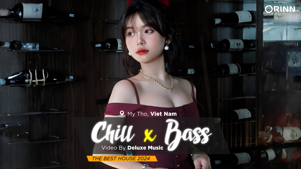 CHILL BASS 2024 - NHẠC DEEP HOUSE REMIX 2024 HAY NHẤT - MIXTAPE VIET DEEP 2024 HOUSE LAK TIKTOK