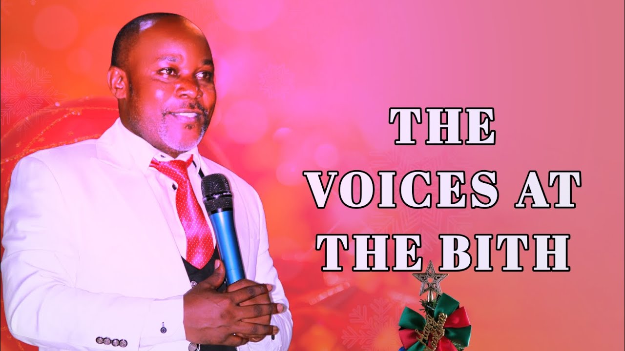 THE VOICES AT THE BIRTH OF CHRIST JESUS| PASTOR DEARN KATENDE