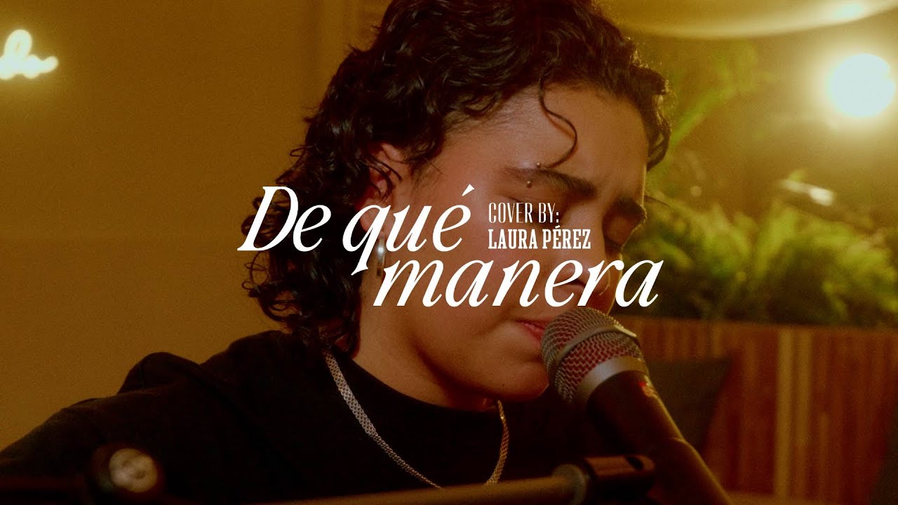 Laura Pérez - De Qué Manera (Cover)