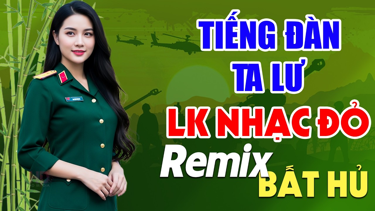 Tiếng Đàn Ta Lư, Chào Em Cô Gái Lam Hồng Remix - Lan Anh | LK Nhạc Đỏ Cách Mạng Tiền Chiến Remix